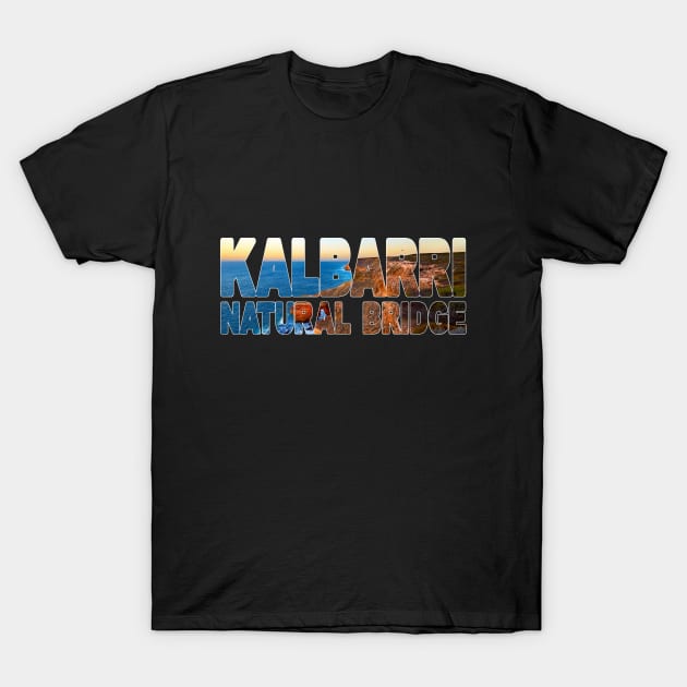 KALBARRI - Natural Bridge Western Australia Sunset T-Shirt by TouristMerch